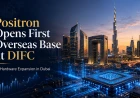 Positron Opens First Overseas Base at DIFC as Dubai Expands AI Finance Push.